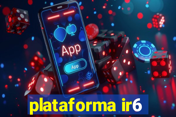 plataforma ir6